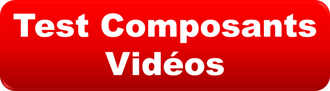 Test Composants Vidéos